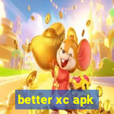 better xc apk